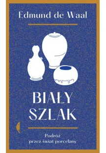 Biały szlak Podróż przez świat porcelany w 2 Nowa - Historia Polski Biały szlak Podróż przez świat porcelany w 2 Nowa - Historia Polski - miniaturka - grafika 2