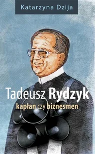 Tadeusz Rydzyk Katarzyna Dzija - E-booki - biografie - miniaturka - grafika 1