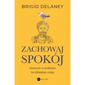 Rozwój osobisty - Zachowaj spokój. Stoicyzm w praktyce na dzisiejsze czasy - miniaturka - grafika 1