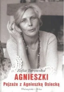 Agnieszki. Pejzaże z Agnieszką Osiecką - Pamiętniki, dzienniki, listy - miniaturka - grafika 2