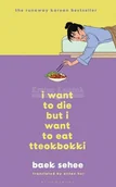 Pozostałe książki - I Want to Die but I Still Want to Eat Tteokbokki - miniaturka - grafika 1