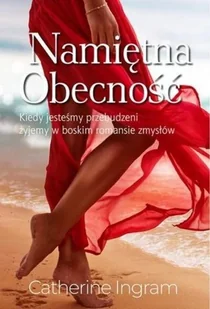 Biały Wiatr Namiętna obecność Catherine Ingram - Psychologia - miniaturka - grafika 2