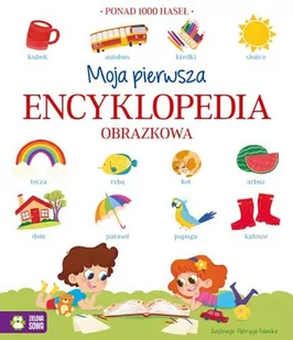 Moja pierwsza encyklopedia Praca zbiorowa - Encyklopedie i leksykony - miniaturka - grafika 1