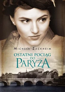 Dom Wydawniczy PWN Zackheim Michele Ostatni pociąg do Paryża - Romanse - miniaturka - grafika 1