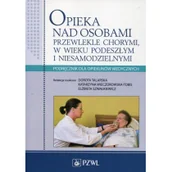 Książki medyczne - Wydawnictwo Lekarskie PZWL Opieka nad osobami przewlekle chorymi, w wieku podeszłym i niesamodzielnymi. - Katarzyna Wieczorowska-Tobis, Dorota Talarska, Elżbieta Szwałkiewicz - miniaturka - grafika 1