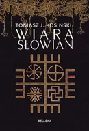Historia Polski - Tomasz Kosiński Wiara Słowian - miniaturka - grafika 1