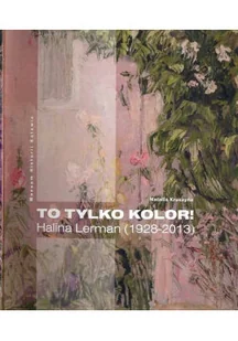 Kruszyna to tylko kolor Halina Lerman 1928 - 2013 - Książki o kulturze i sztuce - miniaturka - grafika 1