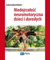 E-booki - nauka - Niedojrzałość neuromotoryczna dzieci i dorosłych - miniaturka - grafika 1
