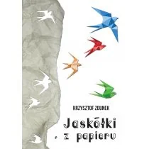 Jaskółki Z Papieru Krzysztof Zdunek - Poezja - miniaturka - grafika 1