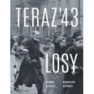Felietony i reportaże - Magdalena Kicińska; Marcin Dziedzic Teraz 43 Losy - miniaturka - grafika 1
