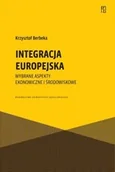 Pozostałe książki - Integracja europejska. Wybrane aspekty ekonomiczne - miniaturka - grafika 1
