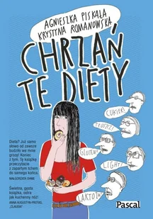 Pascal Chrzań te diety - Agnieszka Piskała, Krystyna Romanowska - Zdrowie - poradniki - miniaturka - grafika 2