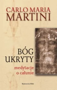 Bóg ukryty. Medytacje o całunie - Religia i religioznawstwo - miniaturka - grafika 1