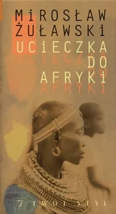 Ucieczka do Afryki - Pamiętniki, dzienniki, listy - miniaturka - grafika 1