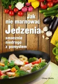 Książki kucharskie - Jak nie marnować jedzenia - miniaturka - grafika 1