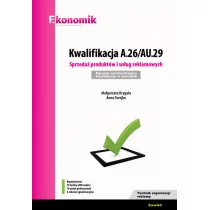 Drygała Małgorzata, Terejko Anna Kwalifikacja A.26/AU.29. Sprzedaż produktów i usług reklamowych. Egzamin potwierdzający kwalifikacje - Podręczniki dla szkół zawodowych - miniaturka - grafika 1