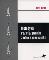 Technika - Metodyka rozwiązywania zadań z mechaniki - Józef Nizioł - miniaturka - grafika 1