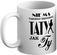 Gadżety dla niej i dla niego - Kubek na Dzień Taty - Nie ma takiego drugiego takiego Taty jak Ty - miniaturka - grafika 1