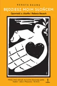 Biografie i autobiografie - Będziesz moim słońcem. Opowieść o Józefie i Rebece Bauach - miniaturka - grafika 1