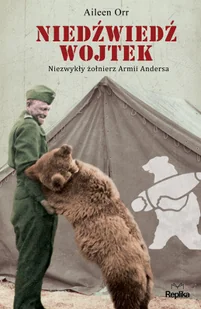 Niedźwiedź Wojtek. Niezwykły żołnierz Armii Andersa - Historia świata - miniaturka - grafika 1