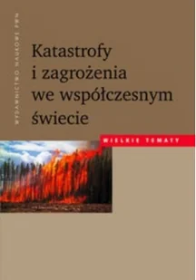 Baturo Wojciech Katastrofy i zagrożenia we współczesnym świecie - mamy na stanie, wyślemy natychmiast - Filozofia i socjologia - miniaturka - grafika 2