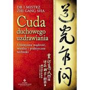 Ezoteryka - Studio Astropsychologii Dr Zhi Gang Sha Cuda duchowego uzdrawiania. Uświęcona mądrość, wiedza i praktyczne techniki - miniaturka - grafika 1