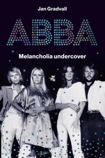 ABBA. Melancholia undercover - E-booki - biografie - miniaturka - grafika 1