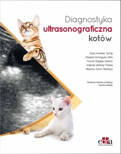 TorrojR.N. , Alcalde P., Mio E.D. Diagnostyka ultrasonograficzna kotów - dostępny od ręki, natychmiastowa wysyłka - Dom i ogród - miniaturka - grafika 1