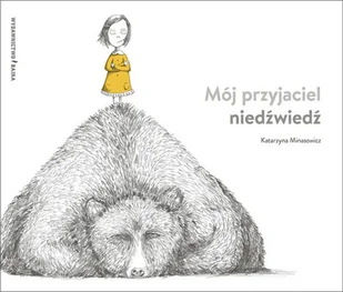 MÓJ PRZYJACIEL NIEDŹWIEDŹ Katarzyna Minasowicz - Literatura przygodowa - miniaturka - grafika 2