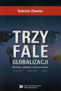 Trzy fale globalizacji - Ziewiec Gabriela - Finanse, księgowość, bankowość - miniaturka - grafika 1