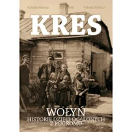 Felietony i reportaże - Fabuła Fraza Kres. Wołyń. Historie dzieci ocalonych z pogromu - Opracowanie zbiorowe - miniaturka - grafika 1