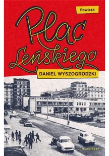 Wyszogrodzki Daniel Plac Leńskiego - Literatura obyczajowa Wyszogrodzki Daniel Plac Leńskiego - Literatura obyczajowa - miniaturka - grafika 4
