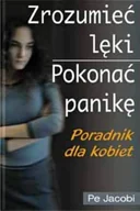 Pedagogika i dydaktyka - Zrozumieć lęki. Pokonać panikę - miniaturka - grafika 1