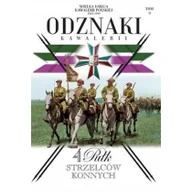 Militaria i wojskowość - Edipresse Polska Wielka Księga Kawalerii Polskiej 1918-1939. Odznaki Kawalerii. Tom 9. 4 Pułk Strzelców Konnych praca zbiorowa - miniaturka - grafika 1