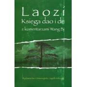 Felietony i reportaże - Wydawnictwo Uniwersytetu Jagiellońskiego  Księga dao i de z komentarzami Wang Bi - miniaturka - grafika 1