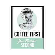 Dekoracje domu - Art Nostalgic 14349 Say IT 50 's Coffee First, magnes, 8 x 6 cm 14349 - miniaturka - grafika 1