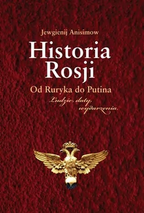 Inicjał Andrzej Palacz Historia Rosji Od Ruryka do Putina - Jewgienij Anisimow - Historia Polski - miniaturka - grafika 2