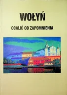 Historia świata - Wołyń ocalić od zapomnienia - miniaturka - grafika 1