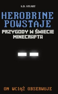 Arkady Herobrine powstaje Przygody w świecie Minecrafta - Stuart S.D. - Baśnie, bajki, legendy - miniaturka - grafika 3