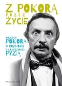 Wywiady, wspomnienia - Z Pokorą przez życie - miniaturka - grafika 1