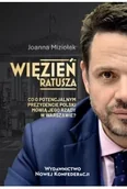 Polityka i politologia - Więzień ratusza - Joanna Miziołek - miniaturka - grafika 1