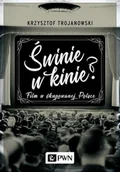 Książki o kulturze i sztuce - Świnie W Kinie Film W Okupowanej Polsce Krzysztof Trojanowski - miniaturka - grafika 1