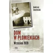 Dom w płomieniach Wrzesień 1939 Andrzej Zwoliński - Biografie i autobiografie - miniaturka - grafika 1