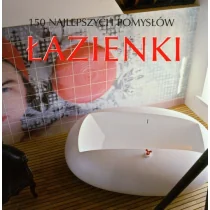 praca zbiorowa Łazienki 150 najlepszych pomysłów - Albumy inne - miniaturka - grafika 1