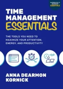 Time Management Essentials: The Tools You Need to Maximize Your Attention, Energy, and Productivity - Książki obcojęzyczne o biznesie i marketingu - miniaturka - grafika 1