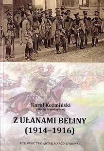Z ułanami Beliny (1914-1916) - Biografie i autobiografie - miniaturka - grafika 1