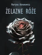 E-booki - fantastyka i horror - Żelazne róże - miniaturka - grafika 1