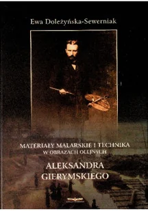Materiały malarskie i technika w obrazach olejnych - Książki o kulturze i sztuce Materiały malarskie i technika w obrazach olejnych - Książki o kulturze i sztuce - miniaturka - grafika 1