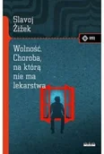 Podręczniki dla szkół wyższych - Wolność. Choroba, na którą nie ma lekarstwa - Slavoj Žižek - miniaturka - grafika 1