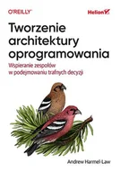 Systemy operacyjne i oprogramowanie - Tworzenie architektury oprogramowania. Wspieranie zespołów w podejmowaniu trafnych decyzji - miniaturka - grafika 1